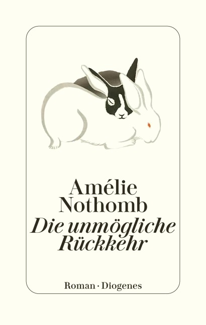 Die unmögliche Rückkehr - Amélie Nothomb