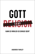 Cover-Bild zum Titel 'Gott ohne Religion' von 'Andrew Farley'