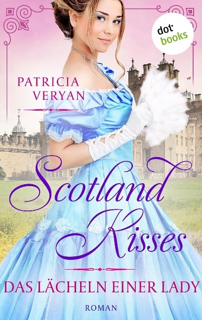 Scotland Kisses - Das Lächeln einer Lady - Patricia Veryan