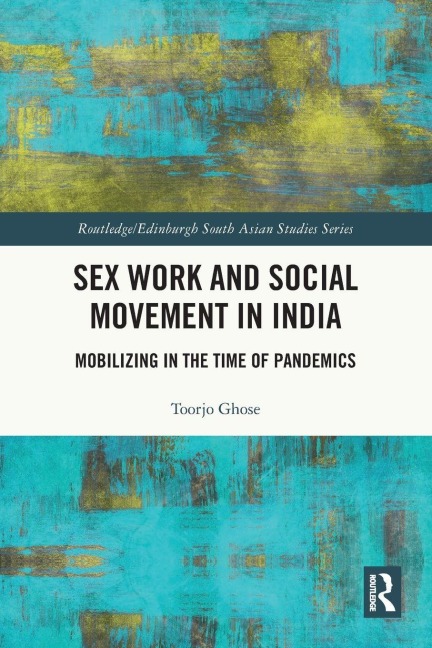 Sex Work and Social Movement in India - Toorjo Ghose