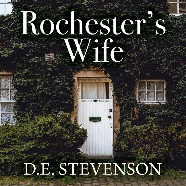 Rochester's Wife - D. E. Stevenson