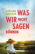Cover-Bild zum Titel 'Was wir nicht sagen können' von 'Adriana Popescu'