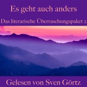 Cover-Bild zum Titel 'Das literarische Überraschungspaket 2: Es geht auch anders' von 'Giovanni Boccaccio, Joseph Conrad, Johann Wolfgang von Goethe, Nikolai Gogol, Franz Kafka'
