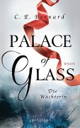 Cover-Bild zum Titel 'Palace of Glass - Die Wächterin' von 'C. E. Bernard'