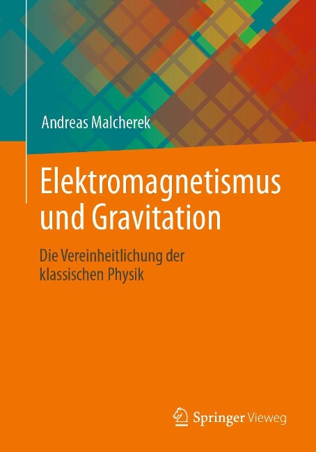 Elektromagnetismus und Gravitation - Andreas Malcherek