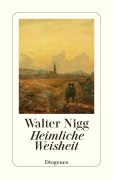 Cover-Bild zum Titel 'Heimliche Weisheit' von 'Walter Nigg'