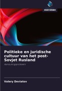Cover-Bild zum Titel 'Politieke en juridische cultuur van het post-Sovjet Rusland' von 'Valery Deviatov'