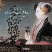 Cover-Bild zum Titel 'Tye: The Peterhouse Mass & Other Works' von 'Cinquecento'
