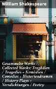 Gesammelte Werke / Collected Works: Tragödien / Tragedies + Komödien / Comedies + Historiendramen / History Plays + Versdichtungen / Poetry - William Shakespeare