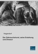 Cover-Bild zum Titel 'Der Gebrauchshund, seine Erziehung und Dressur' von 'Hegendorf'
