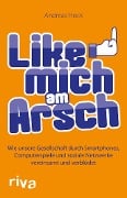 Cover-Bild zum Titel 'Like mich am Arsch' von 'Andreas Hock'