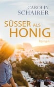 Süßer als Honig - Carolin Schairer