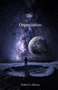 Cover-Bild zum Titel 'Die Organisation' von 'Robert S. Hallweg'