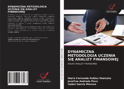 DYNAMICZNA METODOLOGIA UCZENIA SI¿ ANALIZY FINANSOWEJ - Maria Fernanda Robles Montaño, Josefina Andrade Paco, Isabel Garcia Moreno