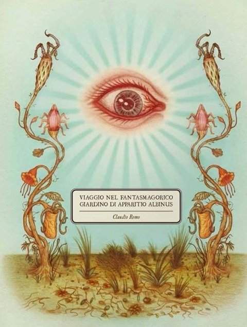 Viaggio nel fantasmagorico giardino di Apparitio Albinus - Claudio Romo