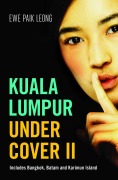 Cover-Bild zum Titel 'Kuala Lumpur Undercover II' von 'Ewe Paik Leong'