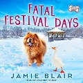 Fatal Festival Days Lib/E: A Dog Days Mystery - Jamie Blair