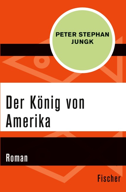 Der König von Amerika - Peter Stephan Jungk