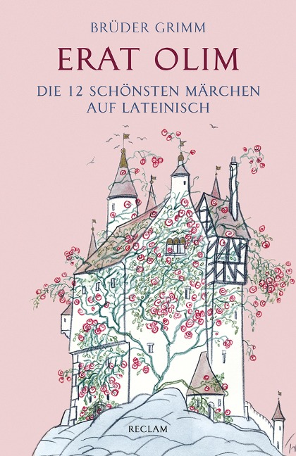 Erat olim. Die 12 schönsten Märchen auf Lateinisch. Lateinisch/Deutsch - Brüder Grimm