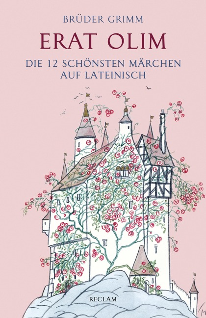Erat olim. Die 12 schönsten Märchen auf Lateinisch. Lateinisch/Deutsch - Brüder Grimm