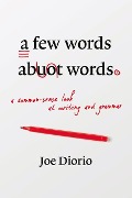A Few Words about Words - Joseph J Diorio