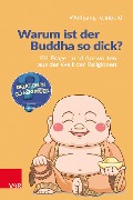 Cover-Bild zum Titel 'Warum ist der Buddha so dick?' von 'Wolfgang Reinbold, Ev. Kirchenfunk Niedersachsen-Bremen GmbH Andrea Naumann'