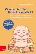 Cover-Bild zum Titel 'Warum ist der Buddha so dick?' von 'Wolfgang Reinbold'