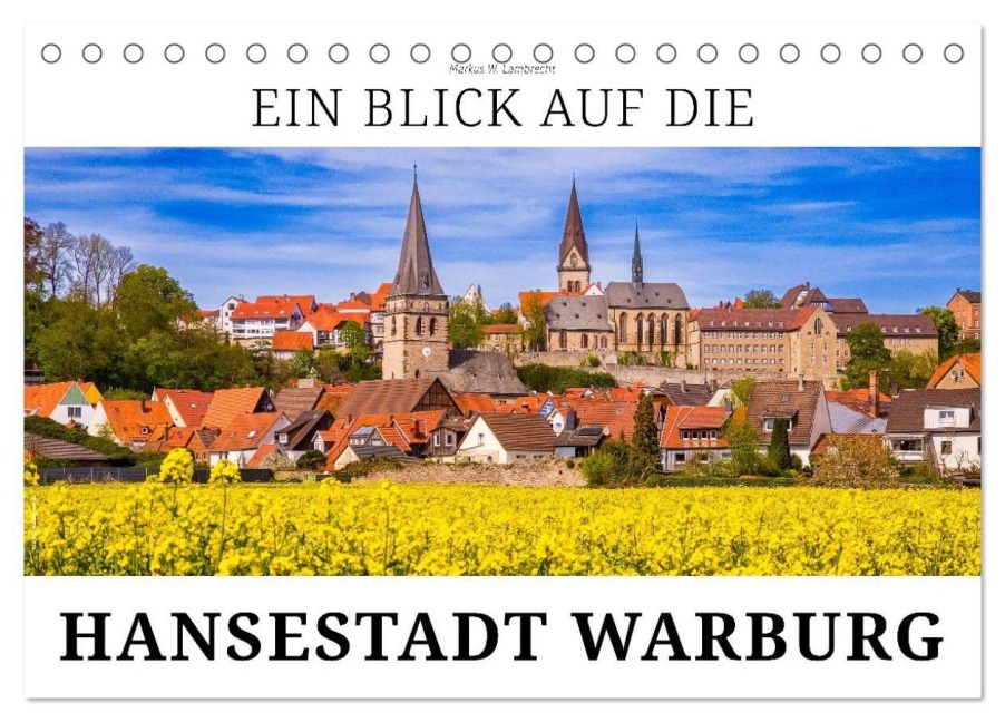 Ein Blick auf die Hansestadt Warburg (Tischkalender 2027 DIN A5 quer), CALVENDO Monatskalender - Markus W. Lambrecht