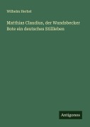 Cover-Bild zum Titel 'Matthias Claudius, der Wandsbecker Bote ein deutsches Stillleben' von 'Wilhelm Herbst'
