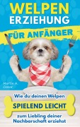 Cover-Bild zum Titel 'Welpenerziehung für Anfänger' von 'Martin André Cessar'