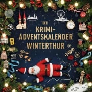Cover-Bild zum Titel 'Der Krimi-Adventskalender Winterthur' von 'Eva Schmid'
