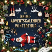 Cover-Bild zum Titel 'Der Krimi-Adventskalender Winterthur' von 'Eva Schmid'