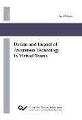 Design and Impact of Awareness Technology in Virtual Teams - 