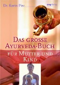 Cover-Bild zum Titel 'Das große Ayurveda-Buch für Mutter und Kind' von 'Karin Pirc'