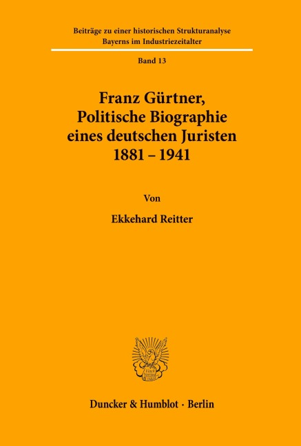 Franz Gürtner, Politische Biographie eines deutschen Juristen 1881 - 1941. - Ekkehard Reitter