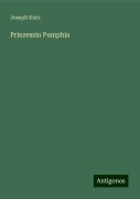 Prinzessin Pumphia - Joseph Kurz