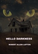 Cover-Bild zum Titel 'Hello Darkness' von 'Robert Allen Lupton'