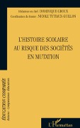 Cover-Bild zum Titel 'L'histoire scolaire au risque des sociétés en mutation' von 'Nicole Tutiaux-Guillon'