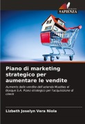 Cover-Bild zum Titel 'Piano di marketing strategico per aumentare le vendite' von 'Lizbeth Joselyn Vera Niola'