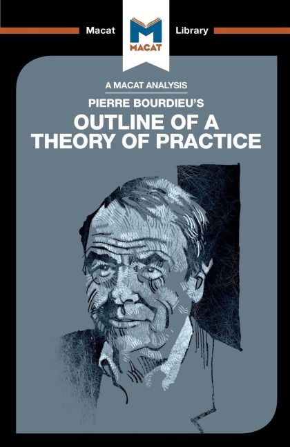 An Analysis of Pierre Bourdieu's Outline of a Theory of Practice - Rodolfo Maggio
