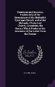 Cover-Bild zum Titel 'Questions and Answers, Explanatory of the Government of the Methodist Episcopal Church, and of the Methodist Protestant Church, Containing the Causes' von 'Honour John H'