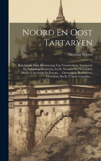 Noord En Oost Tartaryen - Nicolaas Witsen