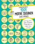 1001 Motive zeichnen - ganz einfach - Christine Rechl