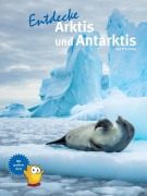 Cover-Bild zum Titel 'Entdecke Arktis und Antarktis' von 'Ralf P. Sonntag'