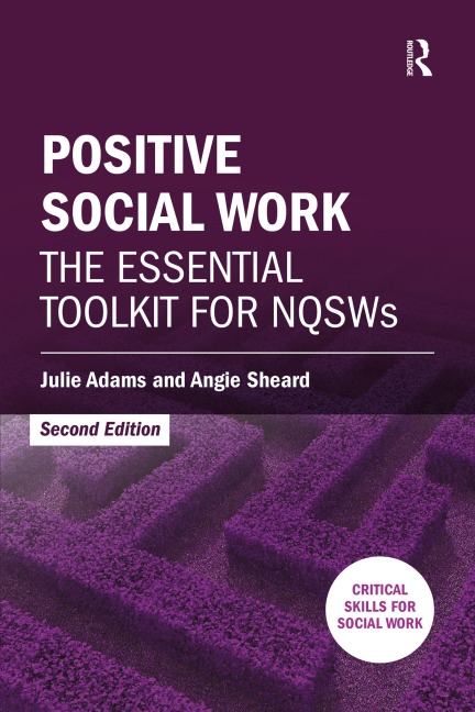 Positive Social Work - Julie Adams, Angie Sheard
