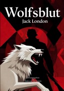 Cover-Bild zum Titel 'Wolfsblut' von 'Jack London'