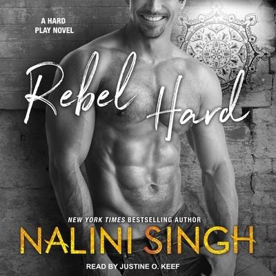 Rebel Hard - Nalini Singh