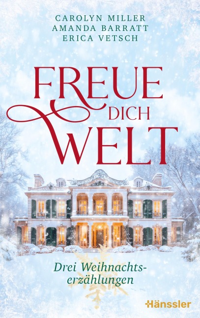 Freue dich Welt - Carolyn Miller, Amanda Barratt, Erica Vetsch