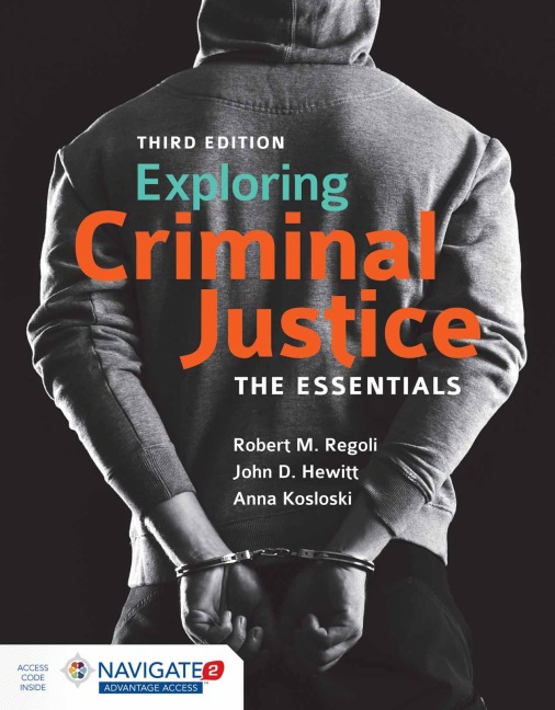Exploring Criminal Justice - Robert M Regoli, John D Hewitt, Anna E Kosloski