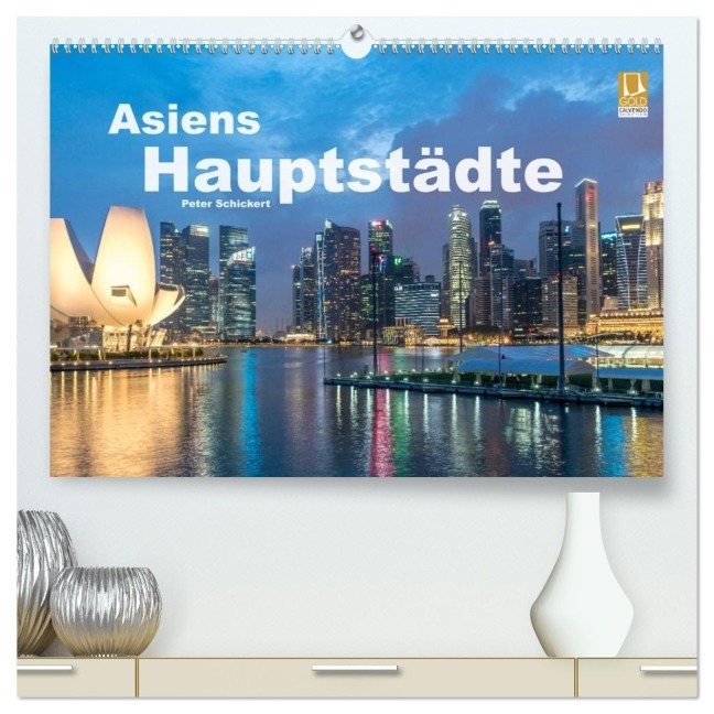 Asiens Hauptstädte (hochwertiger Premium Wandkalender 2027 DIN A2 quer), Kunstdruck in Hochglanz - Peter Schickert